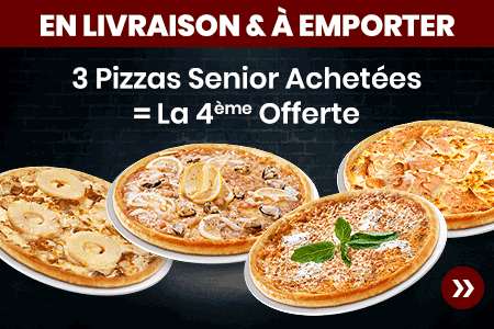 3 PIZZAS SENIOR ACHETEES = LA 4 EME OFFERTE